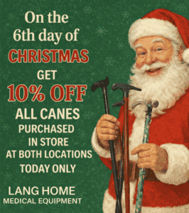 Get 10% Off on Walking Canes on the 6th day of Christmas, Creative by Lang Home Medical
